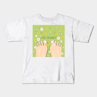 Stay grounded inspirational quote with top view on barefoot Kids T-Shirt